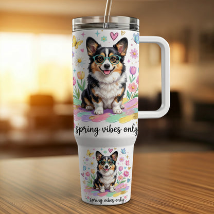 Tumbler with corgi wearing glasses and butterflies, "spring vibes only" text.