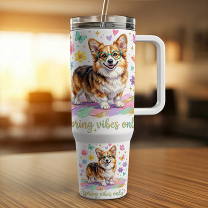 Corgi on tumbler with spring vibes only text and butterflies.