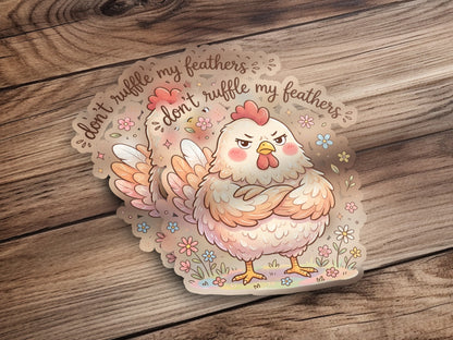 Angry cartoon chicken sticker with "don't ruffle my feathers" text.