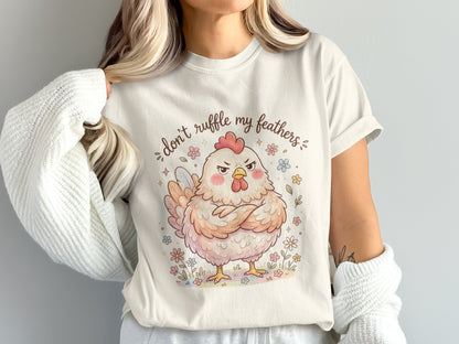 Cartoon chicken with crossed arms and text "Don't ruffle my feathers".