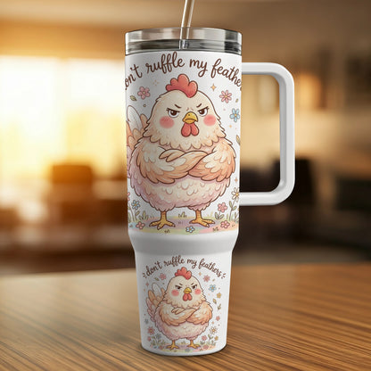"Don't ruffle my feathers" chicken design on a white insulated travel mug.